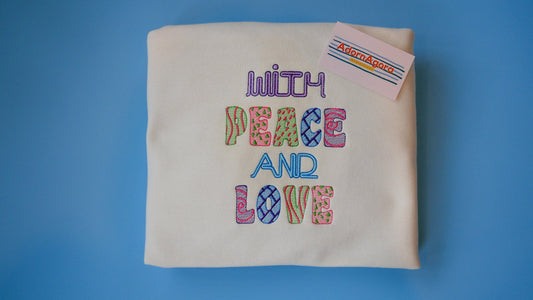 Frenemies Inspired "With Peace and Love" Machine Embroidered Sweatshirt