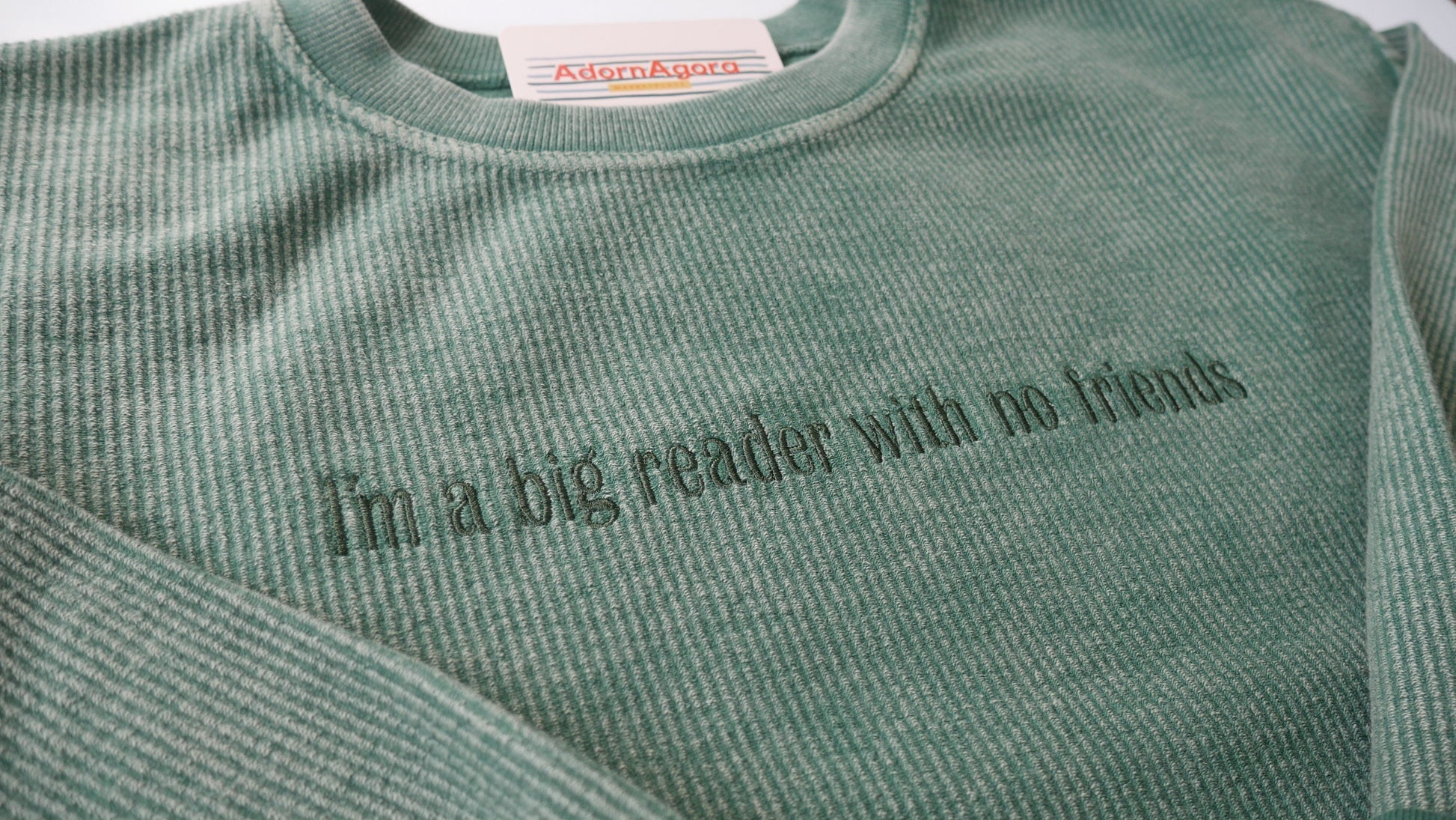 Fleabag Inspired 'I'm a big reader with no friends' Machine Embroidered Oversized Corded Crewneck